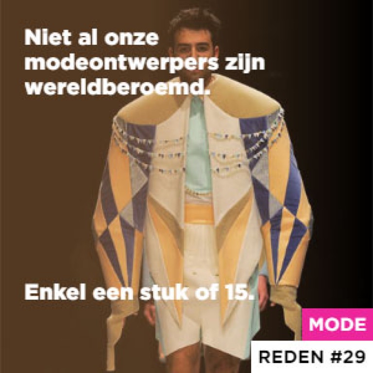  Niet al onze modeontwerpers zijn wereldberoemd. - Enkel een stuk of 15.